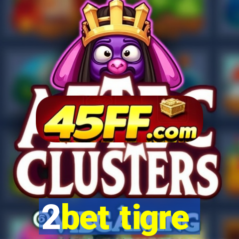 2bet tigre